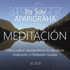 Meditación - Yo Soy Aparigraha (MP3-Download) - Galindo, Wilma Eugenia Juan