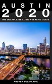Austin - The Delaplaine 2020 Long Weekend Guide (eBook, ePUB)