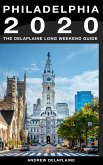 Philadelphia - The Delaplaine 2020 Long Weekend Guide (eBook, ePUB)