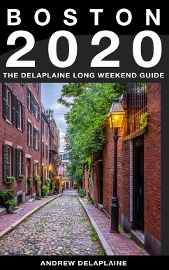 Boston - The Delaplaine 2020 Long Weekend Guide (eBook, ePUB) - Delaplaine, Andrew