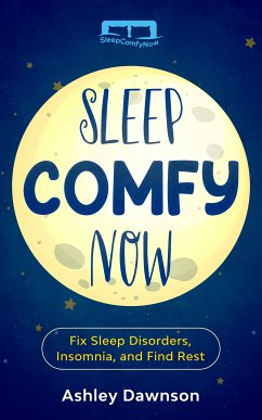 Sleep Comfy Now (eBook, ePUB) - Dawnson, Ashley