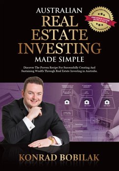 Australian Real Estate Investing Made Simple (eBook, ePUB) - Bobilak, Konrad