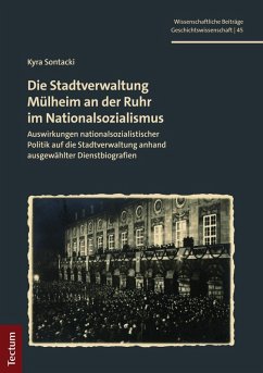 Die Stadtverwaltung Mülheim an der Ruhr im Nationalsozialismus (eBook, ePUB) - Sontacki, Kyra