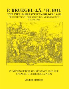 P. Bruegel d.Ä. / H.Bol >Die vier Jahreszeiten - Bilder< 1570 Gedeutet nach der rituellen verborgenen Geometrie (eBook, ePUB)