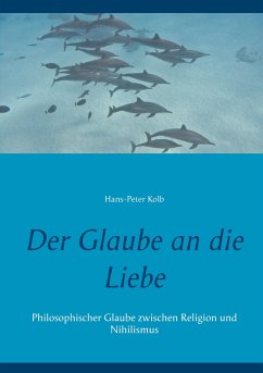 Der Glaube an die Liebe (eBook, ePUB) - Kolb, Hans-Peter