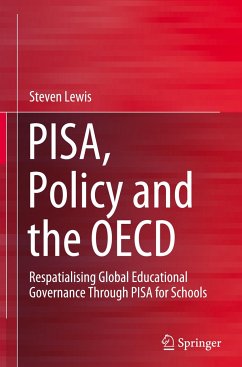 PISA, Policy and the OECD - Lewis, Steven
