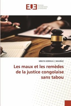 Les maux et les remèdes de la justice congolaise sans tabou - C. MAURIAC, MBUYA NSENGA