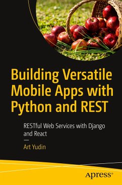 Building Versatile Mobile Apps with Python and REST - Yudin, Art