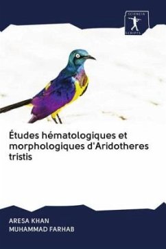 Études hématologiques et morphologiques d'Aridotheres tristis - KHAN, ARESA;FARHAB, MUHAMMAD