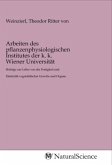 Arbeiten des pflanzenphysiologischen Institutes der k. k. Wiener Universität