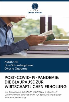 POST-COVID-19-PANDEMIE: DIE BLAUPAUSE ZUR WIRTSCHAFTLICHEN ERHOLUNG - Obi, Amos;Obi-keleoghene, Lios;Ogbonna, Okorie