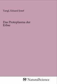 Das Protoplasma der Erbse