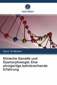 Klinische Genetik und Dysmorphologie: Eine einzigartige bahnbrechende Erfahrung - Al-Mosawi, Aamir