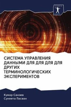 SISTEMA UPRAVLENIYa DANNYMI DLYa DLYa DLYa DLYa DRUGIH TERMINOLOGIChESKIH JeKSPERIMENTOV - Sanäew, Kumar;Paswan, Suneeta