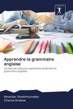 Apprendre la grammaire anglaise - Yaxshimurodov, Umarjon;Uralova, Charos