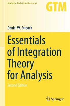 Essentials of Integration Theory for Analysis - Stroock, Daniel W.