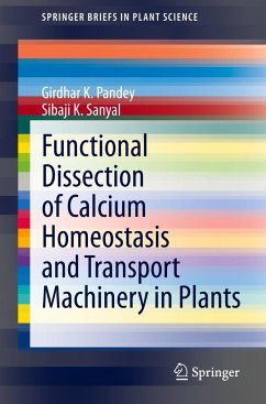 Functional Dissection of Calcium Homeostasis and Transport Machinery in Plants - Pandey, Girdhar K.;Sanyal, Sibaji K.