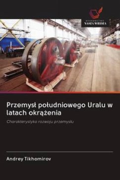 Przemys¿ po¿udniowego Uralu w latach okr¿¿enia - Tikhomirov, Andrey