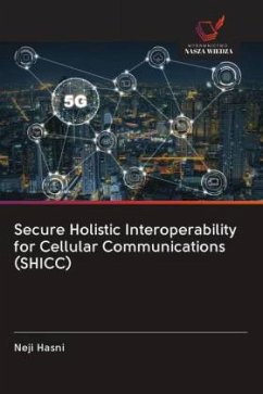 Secure Holistic Interoperability for Cellular Communications (SHICC)