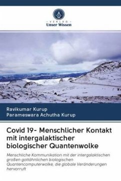 Covid 19- Menschlicher Kontakt mit intergalaktischer biologischer Quantenwolke - Kurup, Ravikumar;Achutha Kurup, Parameswara