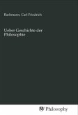 Ueber Geschichte der Philosophie Ueber Geschichte der Philosophie