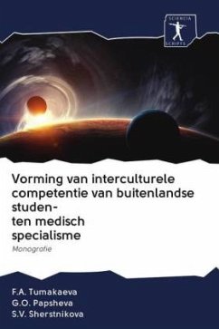 Vorming van interculturele competentie van buitenlandse studen- ten medisch specialisme - Tumakaeva, F.A.;Papsheva, G.O.;Sherstnikova, S.V.