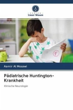 Pädiatrische Huntington-Krankheit - Al Mosawi, Aamir