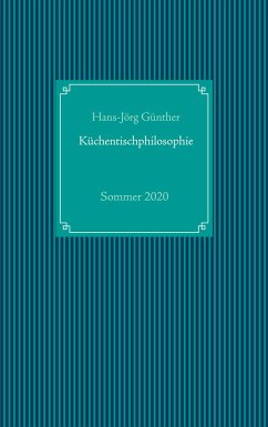 Küchentischphilosophie - Günther, Hans-Jörg