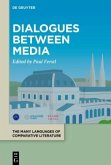 Dialogues between Media / The Many Languages of Comparative Literature / / La littérature comparée: multiples langues, multiples langages / Die vi Volume 5