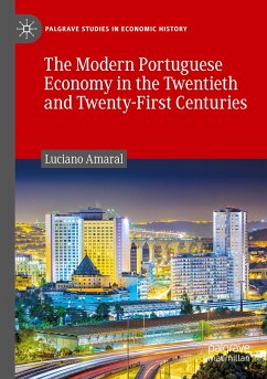 The Modern Portuguese Economy in the Twentieth and Twenty-First Centuries - Amaral, Luciano