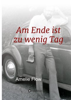 Am Ende ist zu wenig Tag - Flow, Amelie