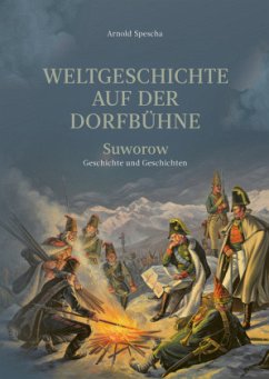 Weltgeschichte auf der Dorfbühne - Spescha, Arnold