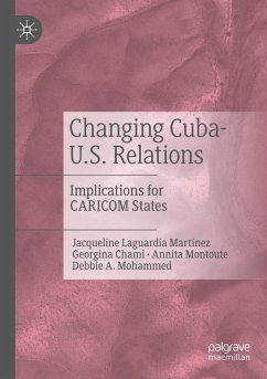 Changing Cuba-U.S. Relations - Laguardia Martinez, Jacqueline;Chami, Georgina;Montoute, Annita