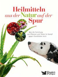 Heilmitteln aus der Natur auf der Spur - Reader's Digest: Verlag Das Beste, GmbH
