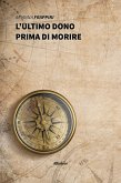 L’ultimo dono prima di morire (eBook, ePUB)