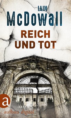 Reich und tot (eBook, ePUB) - Mcdowall, Iain