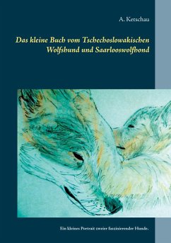 Das kleine Buch vom Tschechoslowakischen Wolfshund und Saarlooswolfhond (eBook, ePUB)