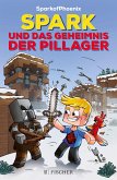 SparkofPhoenix: Spark und das Geheimnis der Pillager (Minecraft-Roman Band 1) (eBook, ePUB)