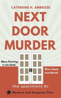 Next Door Murder: The Apartment 8C (eBook, ePUB) - H. Ambrose, Catherine