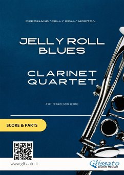 Jelly Roll Blues - Clarinet Quartet score & parts (fixed-layout eBook, ePUB) - "Jelly Roll" Morton, Ferdinand; Leone, Francesco
