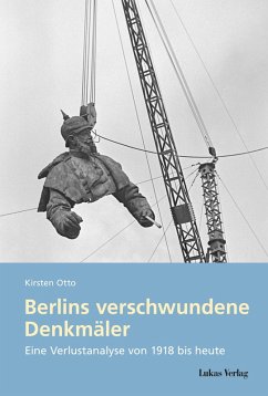 Berlins verschwundene Denkmäler (eBook, PDF) - Otto, Kirsten