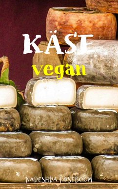 Käse vegan (eBook, ePUB) - Roseboom, Nadeshda