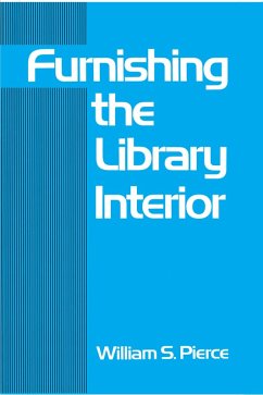 Furnishing the Library Interior (eBook, PDF) - Pierce, William S