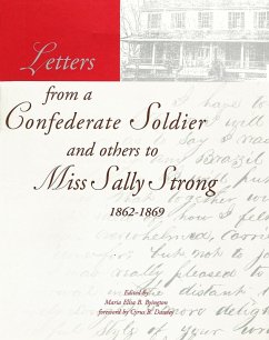 Cover Letters from a Confederate Soldier and others to Miss Sally Strong, 1862-1869 (eBook, ePUB)