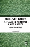 Development-induced Displacement and Human Rights in Africa (eBook, ePUB)