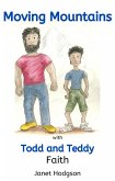 Moving Mountains with Todd and Teddy Faith (The Todd and Teddy series, #2) (eBook, ePUB)