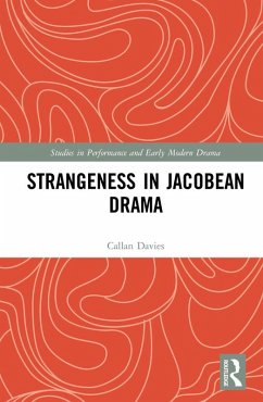 Strangeness in Jacobean Drama (eBook, ePUB) - Davies, Callan