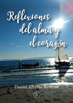 Reflexiones del alma y el corazón (eBook, ePUB) - Beninati, Daniel Alberto