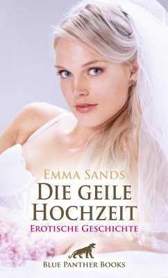 Cover Die geile Hochzeit   Erotische Geschichte (eBook, ePUB)