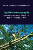 Território e Educação: Desconstruindo a Invisibilidade dos Sujeitos do Campo (eBook, ePUB)